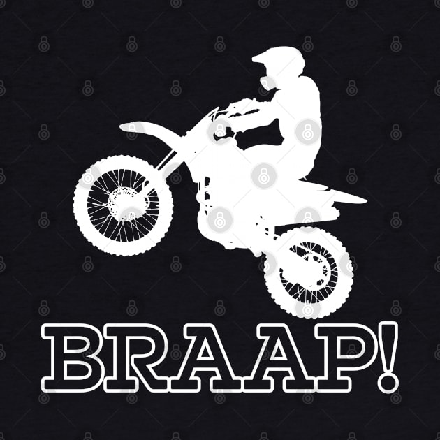 Dirt Biking - Dirt Biker Braap by Kudostees